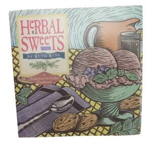 Herbal Sweets (Fresh From The Garden Cookbook) By Ruth Bass - Hardcover